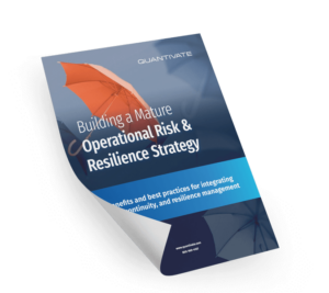 Building a Mature Operational Risk & Resilience Strategy - Quantivate